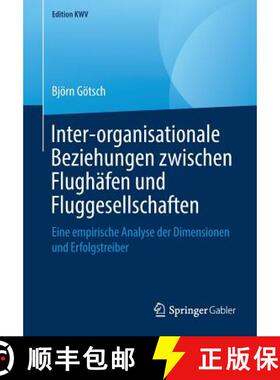 【3-4周达】Inter-organisationale Beziehungen zwischen Flughäfen und Fluggesellschaften : Eine empiri... [9783658240981]