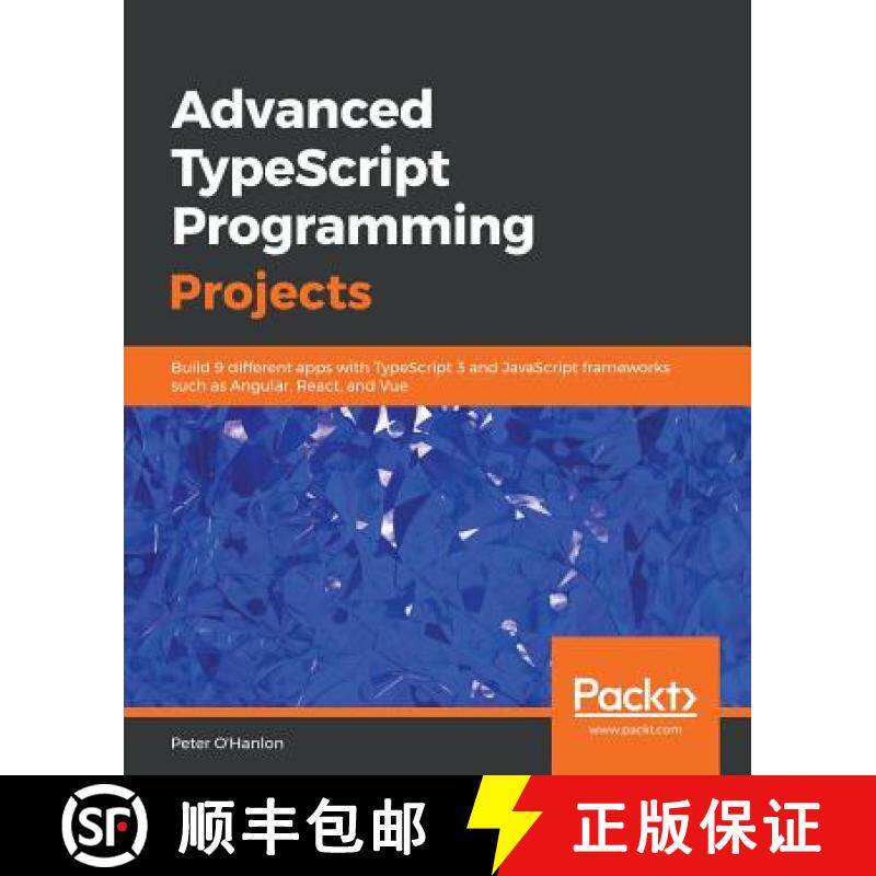 预订 Advanced TypeScript Programming Projects: Build 9 different apps with TypeScript 3 and JavaScrip... [9781789133042]