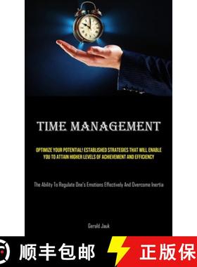 预订 Time Management: Optimize Your Potential! Established Strategies That Will Enable You To Attain ... [9781835730898]