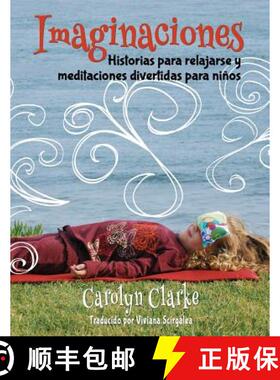 【3-4周达】Imaginaciones: Historias para relajarse y meditaciones divertidas para niños (Imagination... [9780990732235]