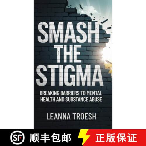 【3-4周达】精装 Smash the Stigma: Breaking Barriers to Mental Health and Substance Abuse [9781662957116]