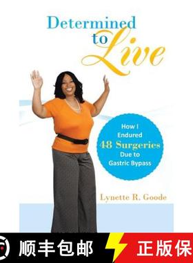 【3-4周达】Determined to Live: How I Endured 48 Surgeries Due to Gastric Bypass [9781449787875]