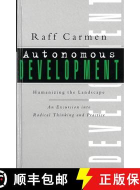 预订 Autonomous Development: Humanising the Landscape: An Excursion Into Radical Thinking & Practice [9781856493871]