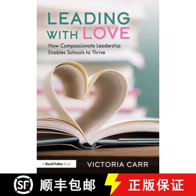 【3-4周达】Leading with Love: How Compassionate Leadership Enables Schools to Thrive: How Compassiona... [9781032250519]