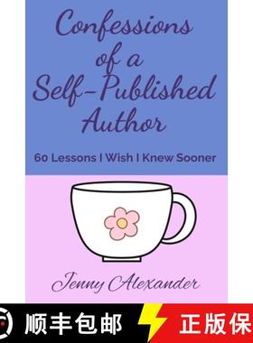 【3-4周达】Confessions of a Self-Published Author: 60 Lessons I Wish I Knew Sooner [9781069271457]