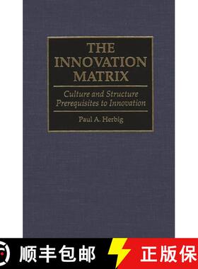 预订 The Innovation Matrix: Culture and Structure Prerequisites to Innovation [9780899309330]