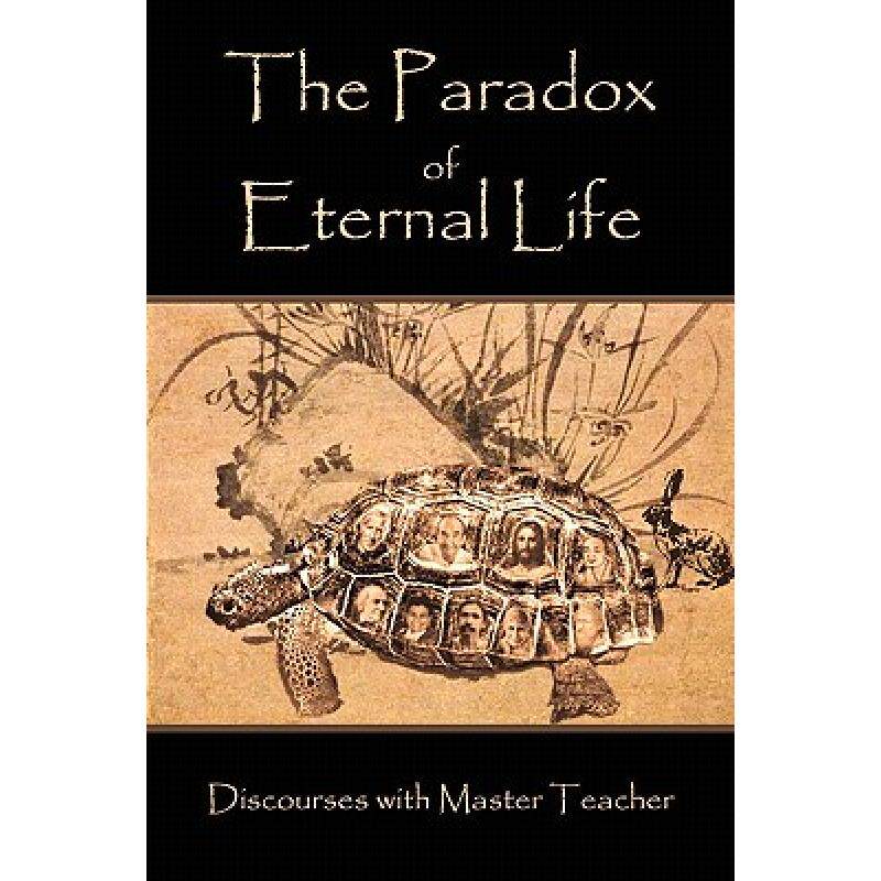 预订 the paradox of eternal life: discour. [9781890648077]