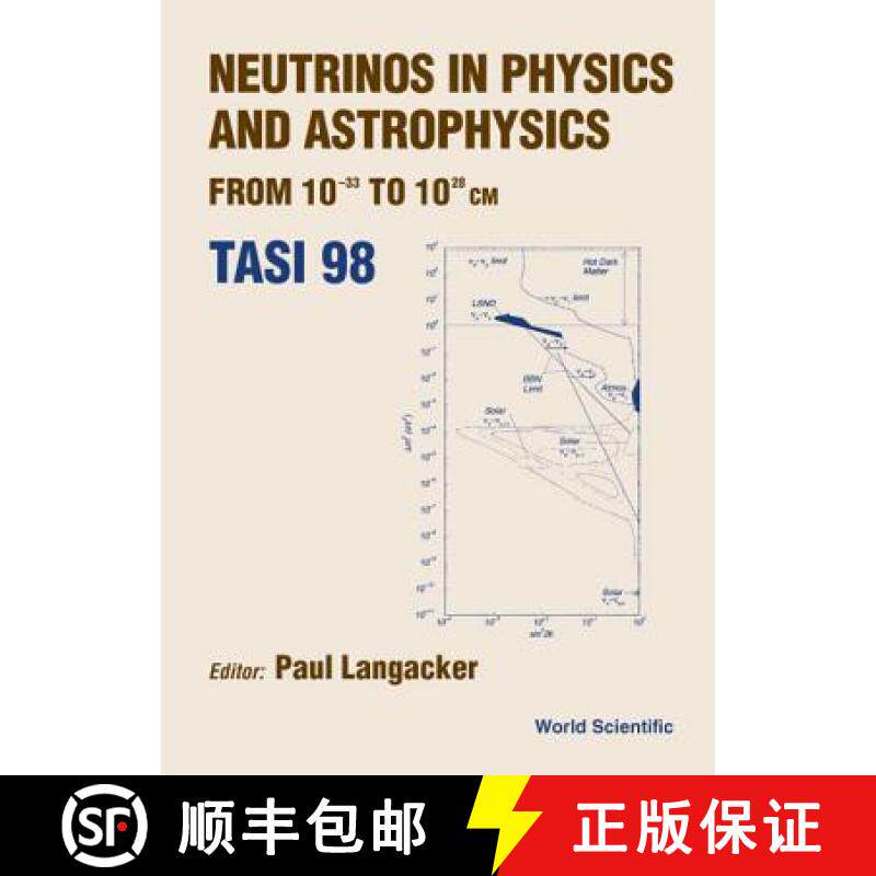 【3-4周达】Neutrinos In Physics And Astrophysics From: 10-33 To 10+28 Cm (Tasi 1998) [9789810238872]