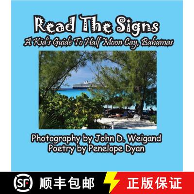 【3-4周达】Read The Signs--- A Kid's Guide To Half Moon Cay, Bahamas [9781614773054]