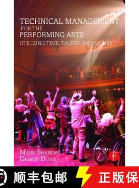 【3-4周达】Technical Management for the Performing Arts : Utilizing Time, Talent, and Money [9781138910751]