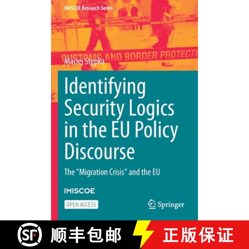 【3-4周达】Identifying Security Logics in the EU Policy Discourse : The Migration Crisis and the EU [9783030930370]