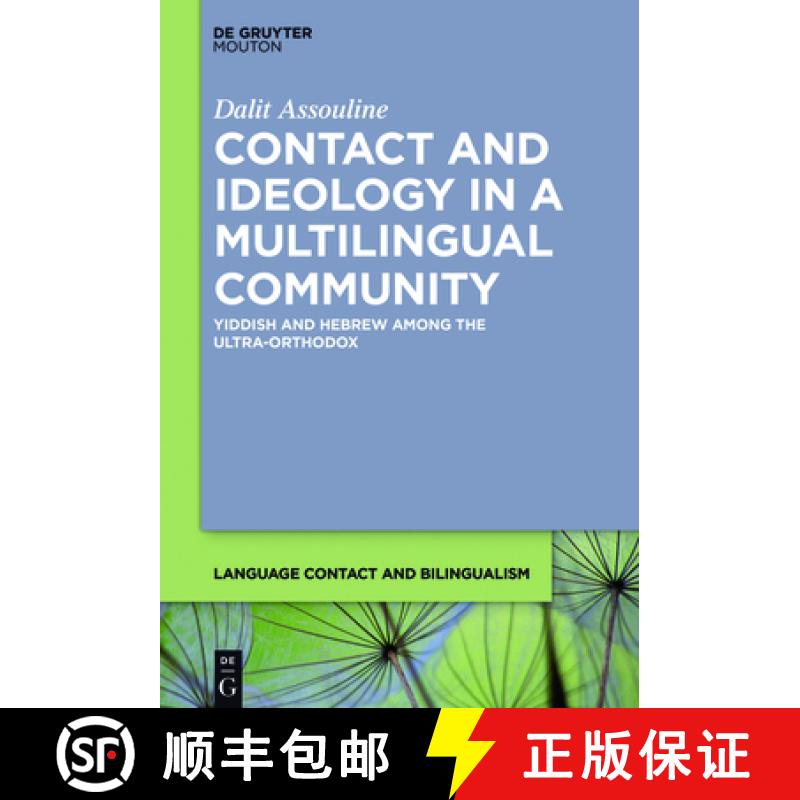 【3-4周达】Contact and Ideology in a Multilingual Community: Yiddish and Hebrew Among the Ultra-Orthodox [9781501514401]