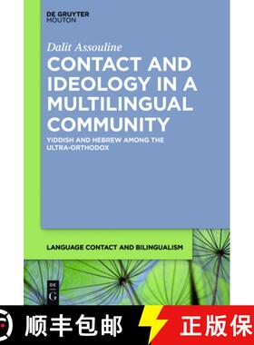 【3-4周达】Contact and Ideology in a Multilingual Community: Yiddish and Hebrew Among the Ultra-Orthodox [9781501514401]