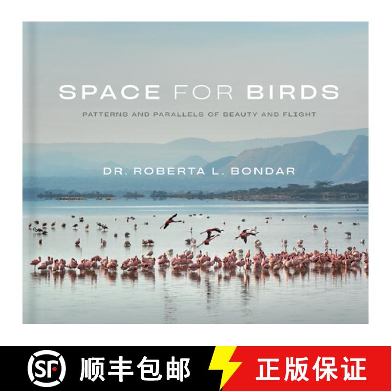 【3-4周达】Space for Birds : Patterns and Parallels of Beauty and Flight [9781773272450]