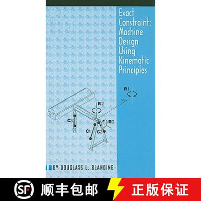 【3-4周达】Exact Constraint: Machine Design Using Kinematic Processing [9780791800850]