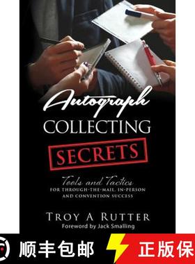 【3-4周达】Autograph Collecting Secrets: Tools and Tactics for Through-The-Mail, In-Person and Conven... [9780982638835]