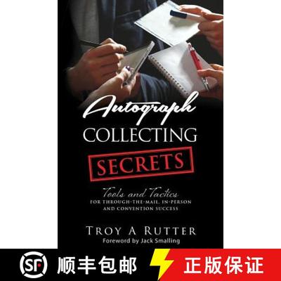 【3-4周达】Autograph Collecting Secrets: Tools and Tactics for Through-The-Mail, In-Person and Conven... [9780982638835]