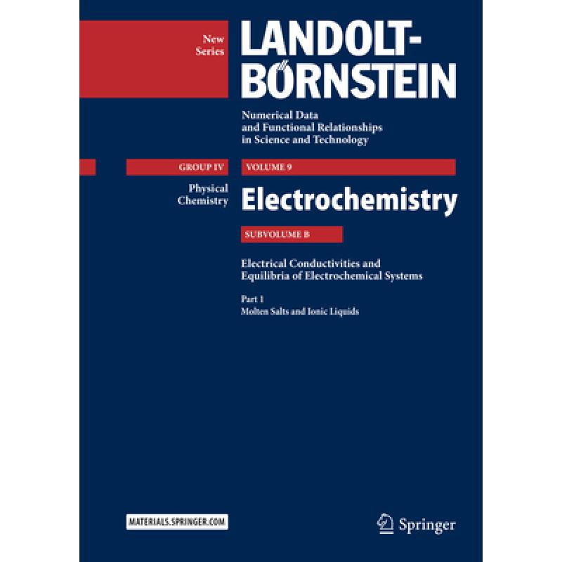 【4周达】Part 1: Molten Salts and Ionic Liquids: Subvolume B: Electrical Conductivities and Equilibri... [9783642027222]