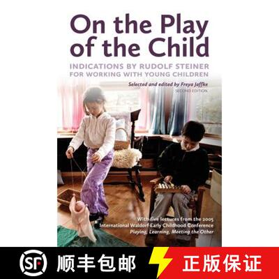 【3-4周达】On the Play of the Child: Indications by Rudolf Steiner for Working with Young Children [9781936849178]