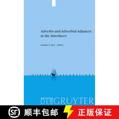 【3-4周达】精装 Adverbs and Adverbial Adjuncts at the Interfaces [9783110214031]