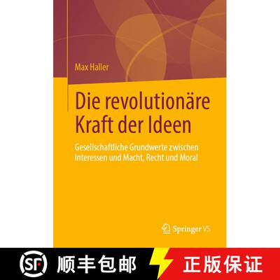 【3-4周达】Die revolutionäre Kraft der Ideen : Gesellschaftliche Grundwerte zwischen Interessen und ... [9783658369569]