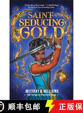 预订 Saint-Seducing Gold (the Forge & Fracture Saga, Book 2): Volume 2 [9781419758676]