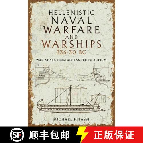 【3-4周达】精装 Hellenistic Naval Warfare and Warships 336-30 BC: War at Sea from Alexander to Actium [9781399097604]