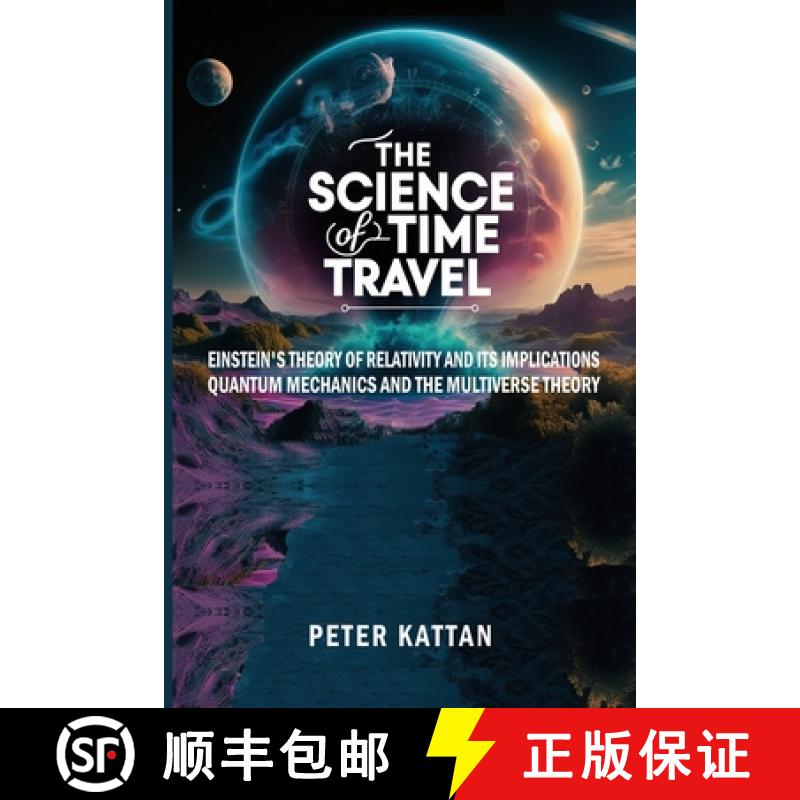 【3-4周达】The Science of Time Travel: Einstein's theory of relativity and its  implications - Quantu... [9798348244224]