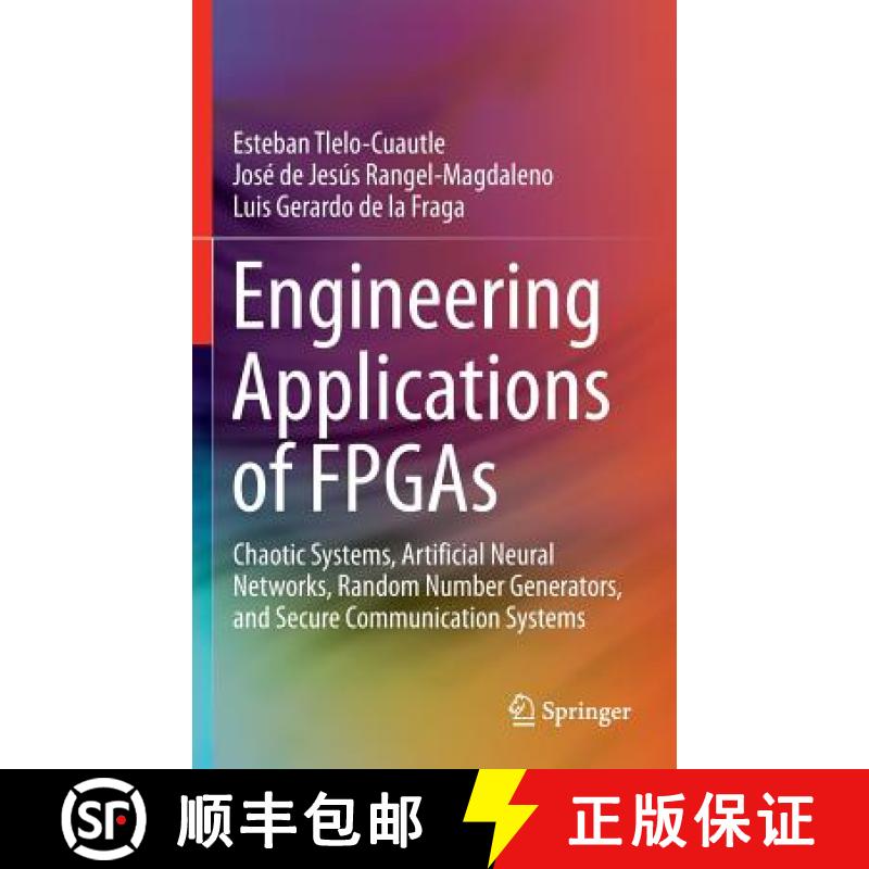 【3-4周达】Engineering Applications of FPGAs : Chaotic Systems, Artificial Neural Networks, Random Nu... [9783319341132]