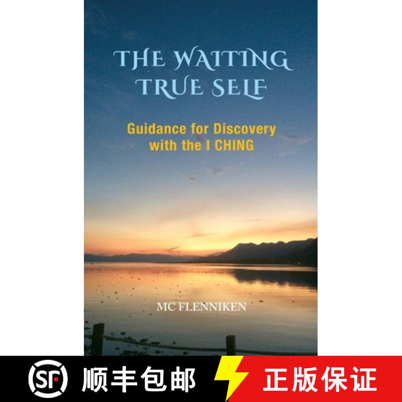 【3-4周达】The Waiting True Self: Guidance for Discovery with the I Ching [9798989053308]