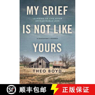 【3-4周达】My Grief Is Not Like Yours: Learning to Live after Unimaginable Loss, A Daughter's Journey [9781637631560]