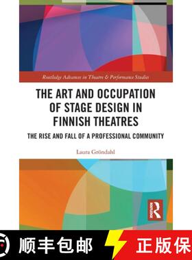 【3-4周达】The Art and Occupation of Stage Design in Finnish Theatres: The Rise and Fall of a Profess... [9781032480176]