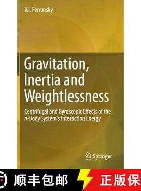 【3-4周达】Gravitation, Inertia and Weightlessness : Centrifugal and Gyroscopic Effects of the n-Body... [9783319322902]