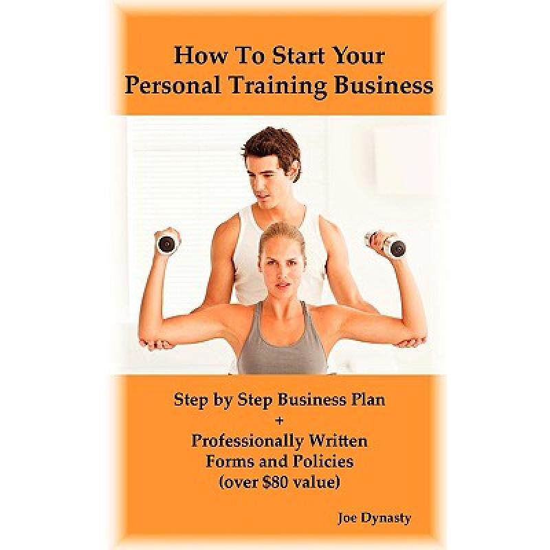 预订 How To Start Your Personal Training Business: Step by Step Business Plan and Forms. Get a Fitnes... [9780986600432]怎么样,好用不?