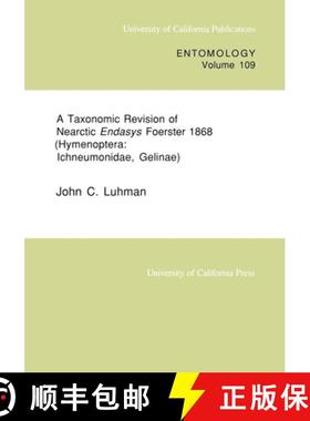 预订 A Taxonomic Revision of Nearctic Endasys Foerster 1868 (Hymenoptera: Ichneumonidae, Gelinae): Vo... [9780520097575]