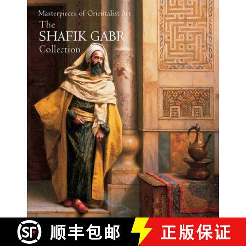 【3-4周达】Masterpieces of Orientalist Art: The Shafik Gabr Collection: The Shafik Gabr Collection [9781905377657]