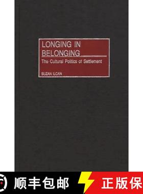 预订 Longing in Belonging: The Cultural Politics of Settlement [9780275967369]