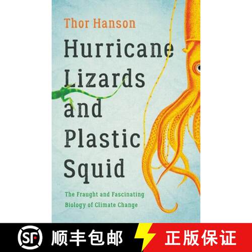 【3-4周达】Hurricane Lizards and Plastic Squid : The Fraught and Fascinating Biology of Climate Chang... [9781541672390]