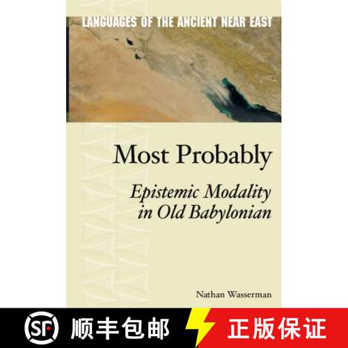 【3-4周达】精装 Most Probably – Epistemic Modality in Old Babylonian [9781575061986]