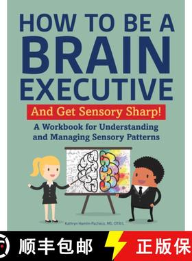 预订 Brain Executive: Sensory Modulation: A Workbook for Understanding and Managing Sensory Patterns [9781957984308]