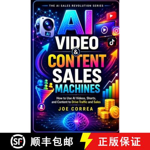 【3-4周达】AI Video & Content Sales Machines: How to Use AI Videos, Shorts, and Content to Drive Traf... [9798295849510]