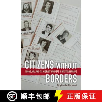 【3-4周达】Citizens without Borders – Yugoslavia and Its Migrant Workers in Western Europe [9781487525156]