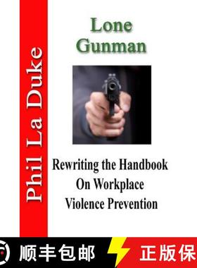 预订 Lone Gunman: Rewriting The Handbook On Workplace Violence Prevention [9781945853166]