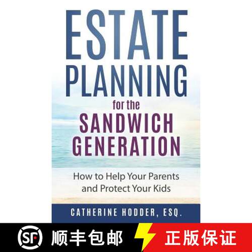 【3-4周达】Estate Planning for the Sandwich Generation: How to Help Your Parents and Protect Your Kids [9780692122310]