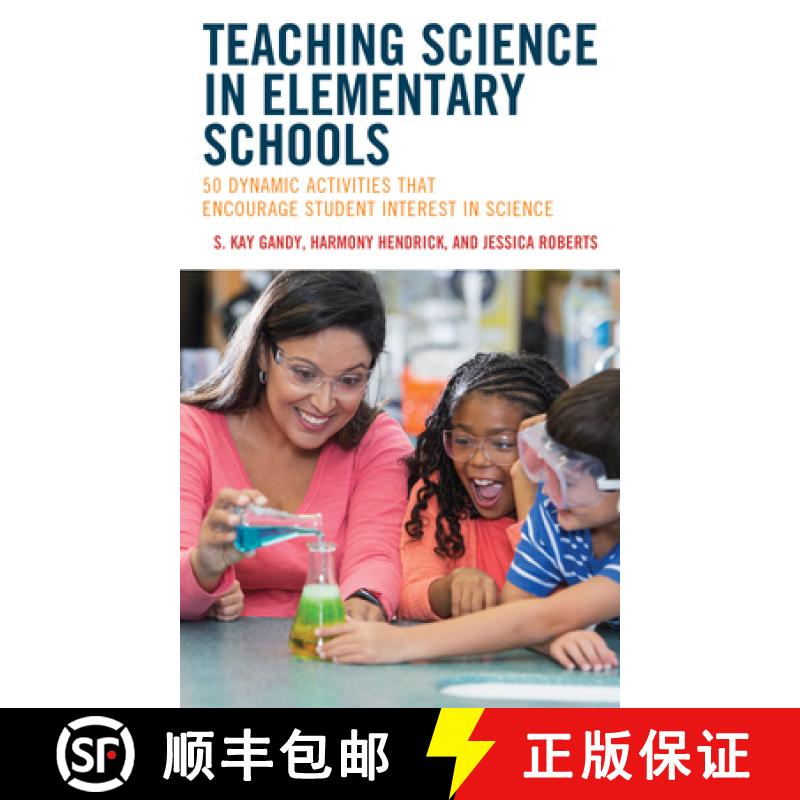【3-4周达】Teaching Science in Elementary Schools : 50 Dynamic Activities That Encourage Student Inte... [9781475873092]