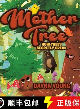 预订 Mother Tree: How Trees Secretly Speak [9780228855460]
