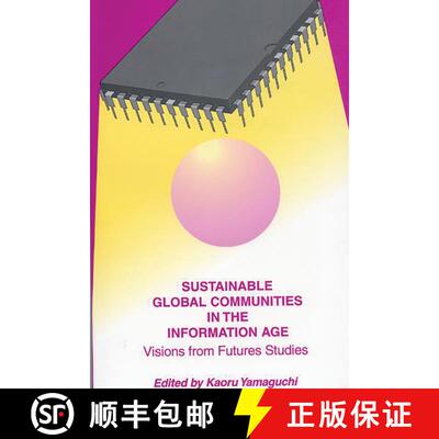 【3-4周达】Sustainable Global Communities in the Information Age: Visions from Futures Studies [9780275960629]