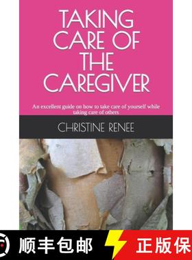 【3-4周达】Taking Care of the Caregiver: An excellent guide on how to take care of yourself while tak... [9780998629629]