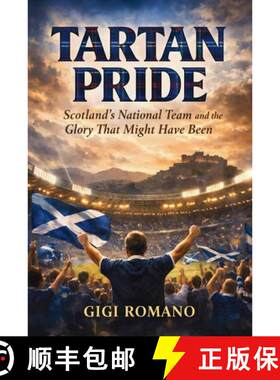 【3-4周达】Tartan Pride : Scotland's National Team and the Glory That Might Have Been [9798901944059]
