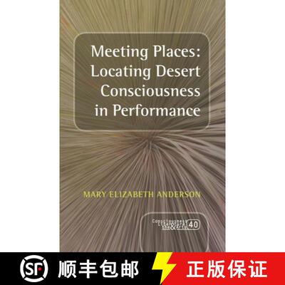 预订 Meeting Places: Locating Desert Consciousness in Performance [9789042038493]